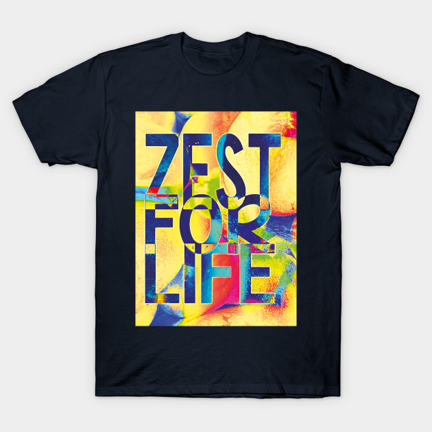 Zest for Life Slogan, joie de vivre by badlydrawnbabe